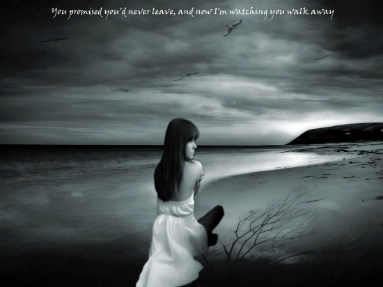 You promised you'd never leave