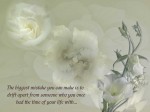 The biggest mistake you can make is to drift apart