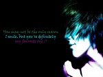 You may not be the only reason I smile,