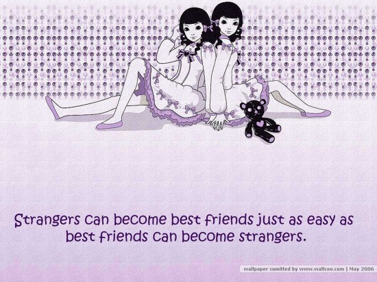 Strangers can become best friends 