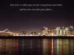 True love is when you are far away from each other