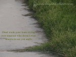 Dont waste your tears crying