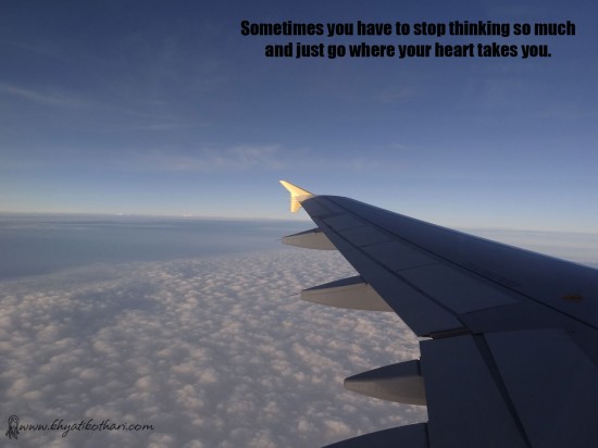 Sometimes you have to stop thinking